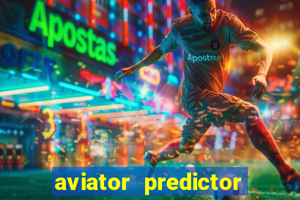 aviator predictor v4.0 download